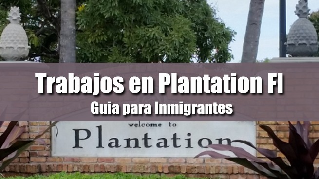 Trabajos en Plantation Fl para Inmigrantes
