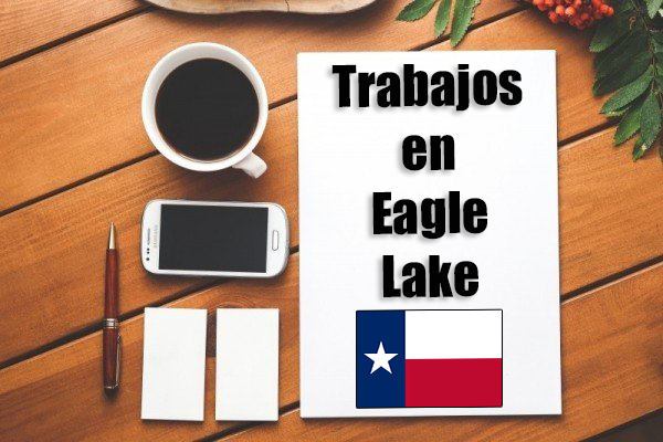 trabajos en eagle lake tx inmigrantes hispanos con papeles