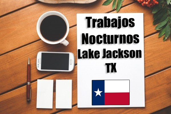 Empleos Turno de Noche en Lake Jackson TX