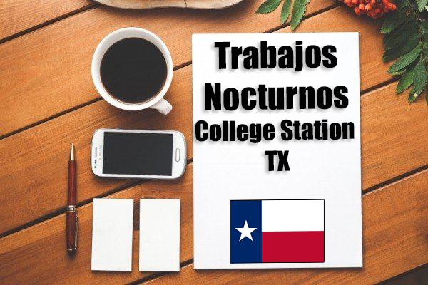  Empleos Turno de Noche en College Station TX 