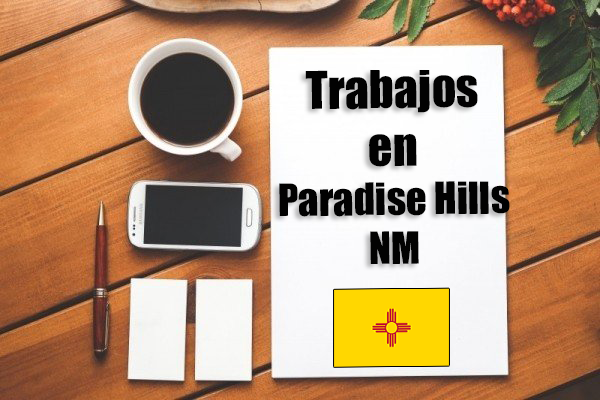  Empleos Turno de Noche en Paradise Hills NM 