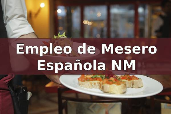 Ofertas de trabajo como Mesero en Española NM